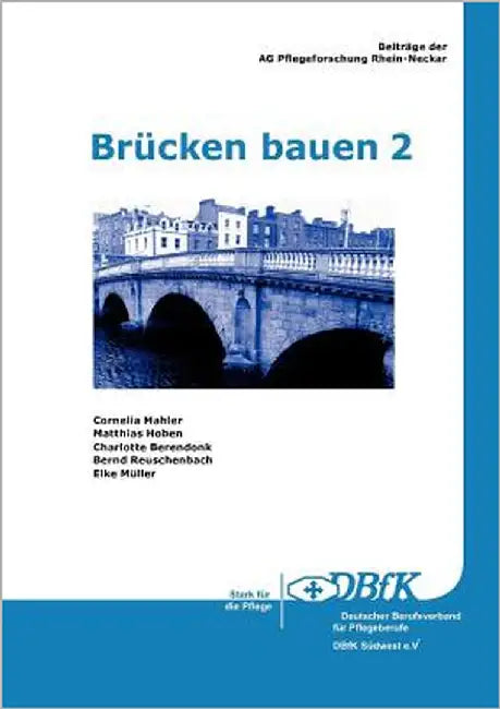 Brücken bauen 2: Beiträge der AG Pflegeforschung Rhein-Neckar by Cornelia, Mahler