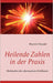 Heilende Zahlen in der Praxis: Methoden der alternativen Heilkunst by Marvin Oswald