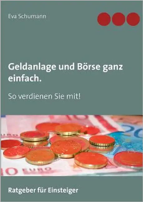 Geldanlage und Börse ganz einfach.: So verdienen Sie mit! by Schumann, Eva