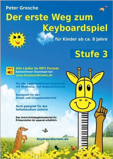Der erste Weg zum Keyboardspiel (Stufe 3): Für Kinder ab ca. 8 Jahre - Keyboardlernen leicht gemacht - Ein großer Schritt in die Welt der Musik - Die by Grosche, Peter