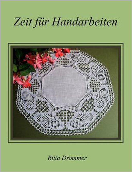 Zeit für Handarbeiten: Häkeln by Ritta Drommer