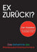 Ex zurück!?: Das Geheimnis des Wiederzusammenkommens by Leonard Kehling, Gabriela Torres