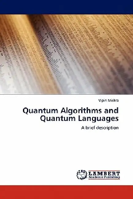Quantum Algorithms and Quantum Languages by Vipin Mishra