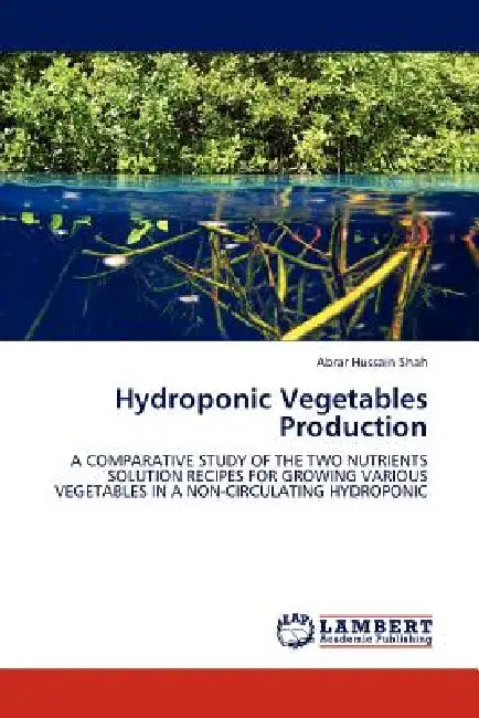 Hydroponic Vegetables Production by Abrar Hussain Shah, Shah Abrar Hussain