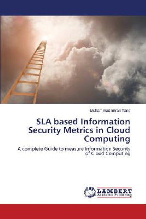 Sla Based Information Security Metrics in Cloud Computing by Tariq Muhammad Imran