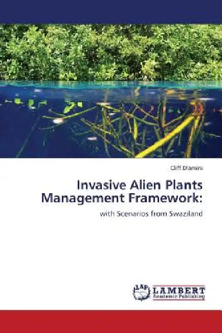 Invasive Alien Plants Management Framework by Cliff Dlamini