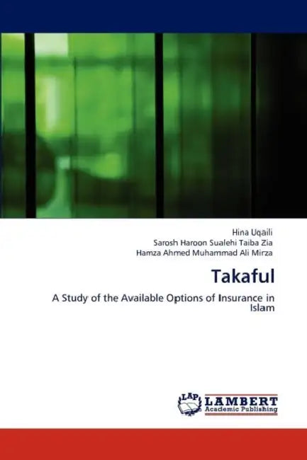 Takaful by Hina Uqaili, Sarosh Haroon Sualehi Taiba Zia, Hamza Ahmed Muhammad Ali Mirza