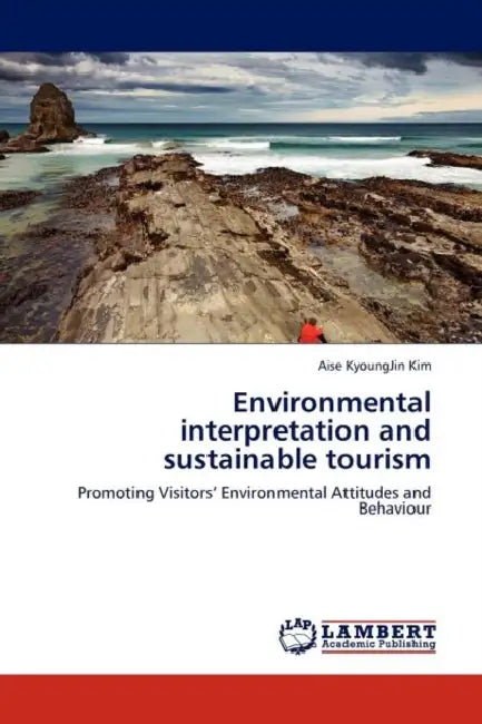 Environmental interpretation and sustainable tourism by Aise Kyoungjin Kim