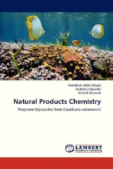 Natural Products Chemistry by Abdel-Mogib Mamdouh, Dawidar Abdelaziz, Mubarak Ahmed