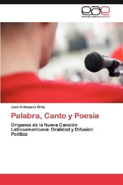 Palabra, Canto y Poesía by Antequera Ortiz José