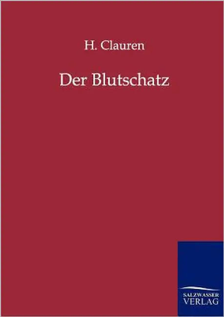 Der Blutschatz by Clauren, H.