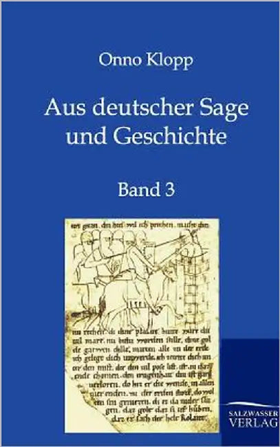 Aus deutscher Sage und Geschichte by Klopp, Onno