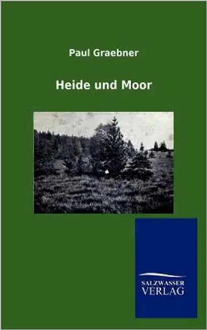 Heide und Moor by Graebner, Paul