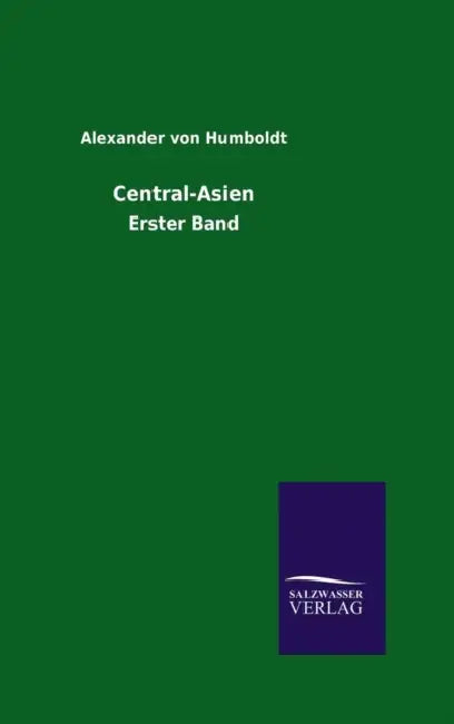 Central-Asien by Alexander Von Humboldt