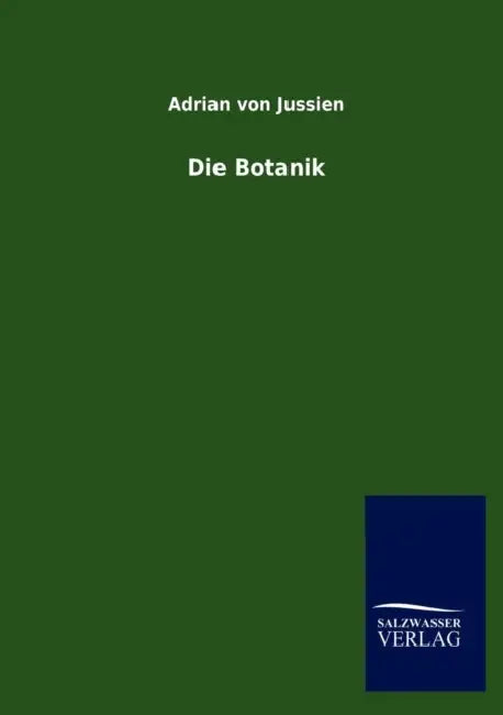 Die Botanik by Adrian Von Jussien