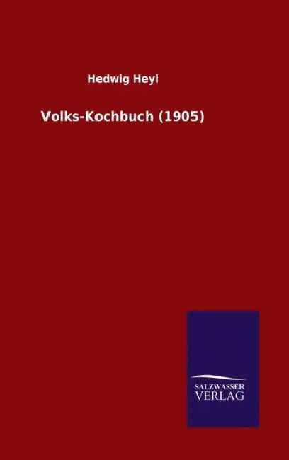 Volks-Kochbuch (1905) by Hedwig Heyl