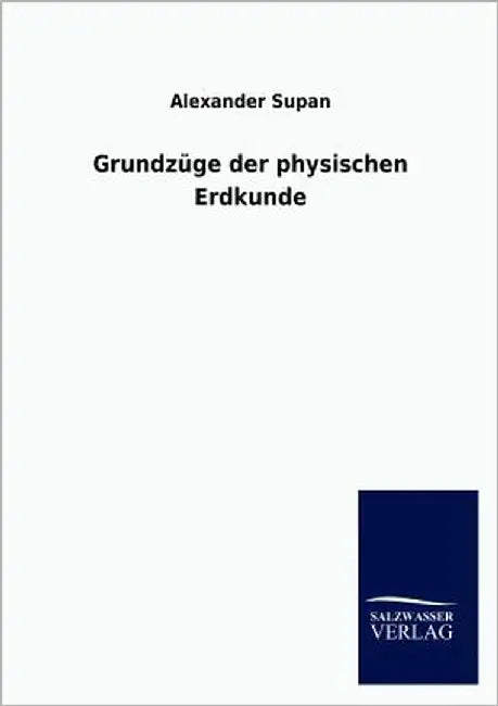 Grundzüge der physischen Erdkunde by Supan, Alexander