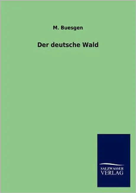 Der deutsche Wald by Buesgen, M.