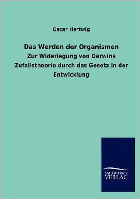 Das Werden der Organismen by Hertwig, Oscar