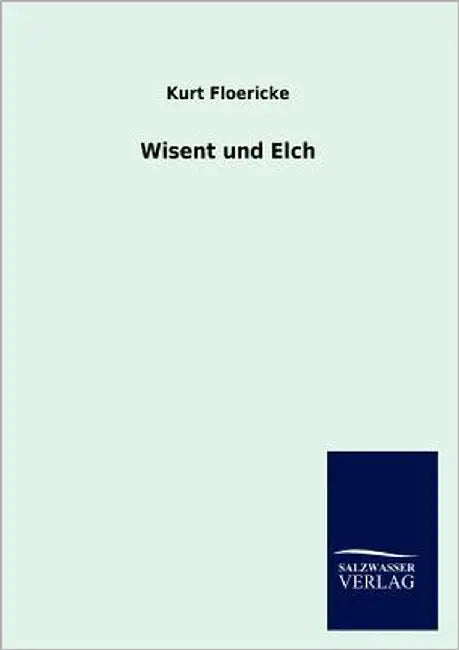 Wisent und Elch by Floericke, Kurt