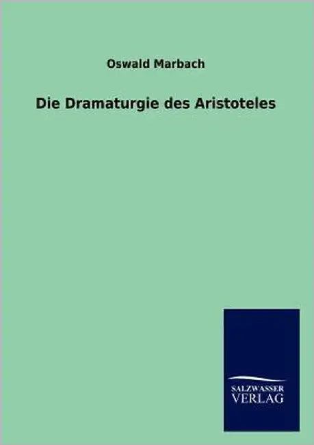 Die Dramaturgie des Aristoteles by Marbach, Oswald