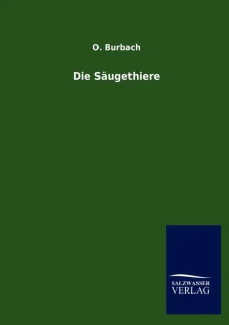 Die Säugethiere by O. Burbach