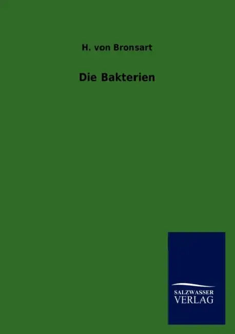 Die Bakterien by H. Von Bronsart
