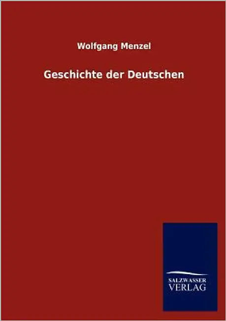 Geschichte der Deutschen by Menzel, Wolfgang