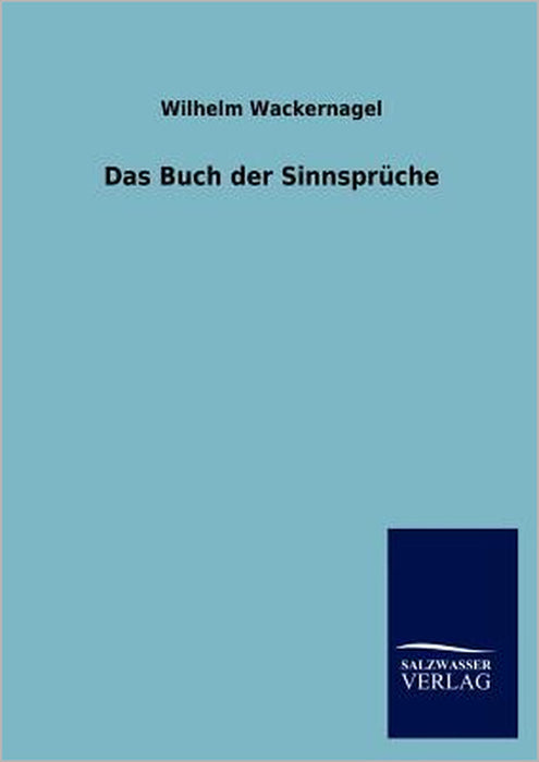 Das Buch der Sinnsprüche by Wilhelm Wackernagel