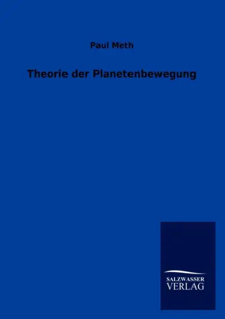 Theorie der Planetenbewegung by Paul Meth