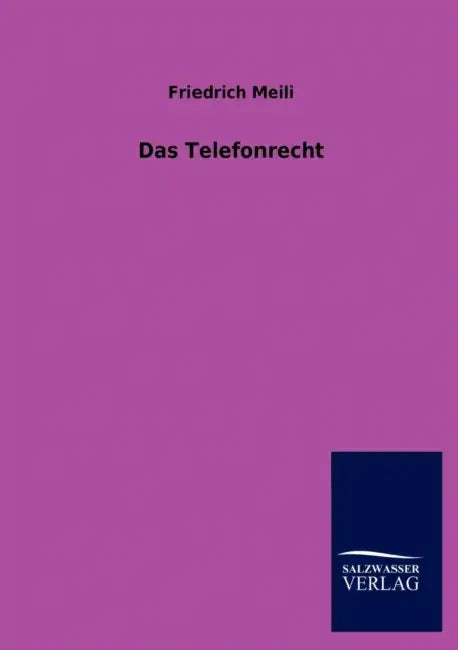 Das Telefonrecht by Friedrich Meili
