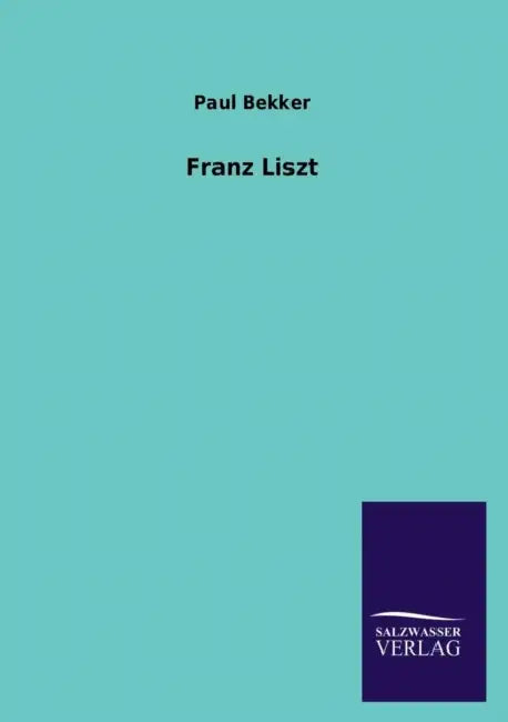 Franz Liszt by Paul Bekker