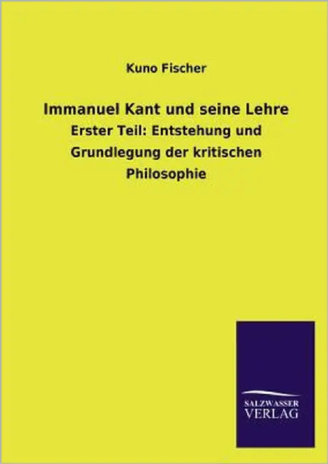 Immanuel Kant und seine Lehre by Fischer, Kuno