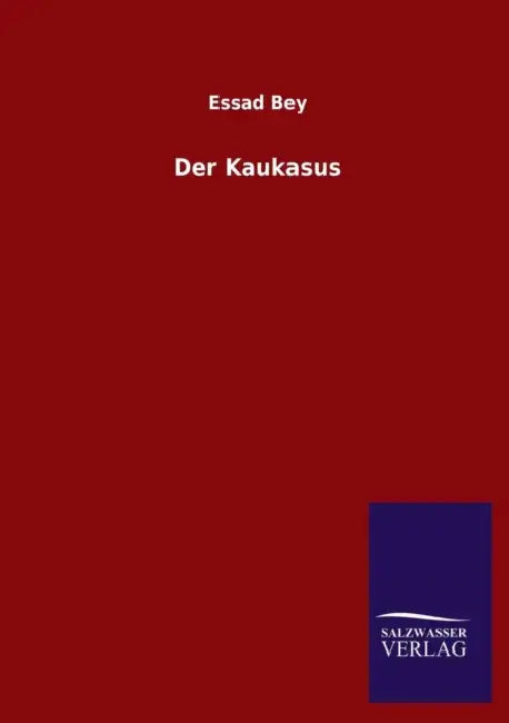 Der Kaukasus by Essad Bey
