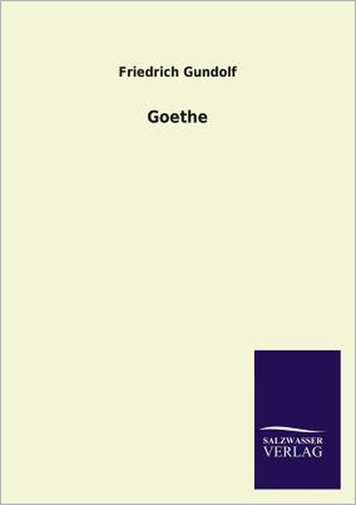 Goethe by Friedrich Gundolf