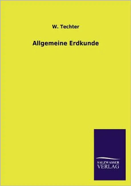Allgemeine Erdkunde by Techter, W.