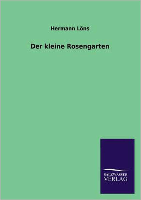 Der kleine Rosengarten by Hermann Löns
