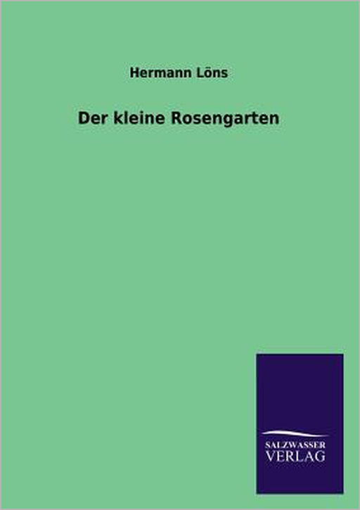 Der kleine Rosengarten by Hermann Löns