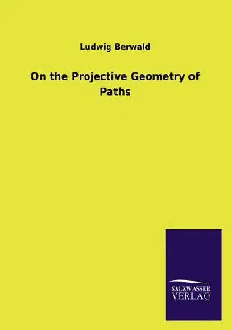 On the Projective Geometry of Paths by Ludwig Berwald