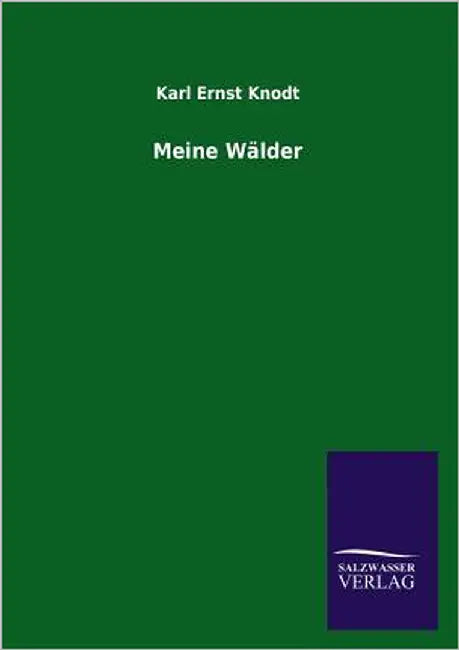 Meine Wälder by Knodt, Karl Ernst