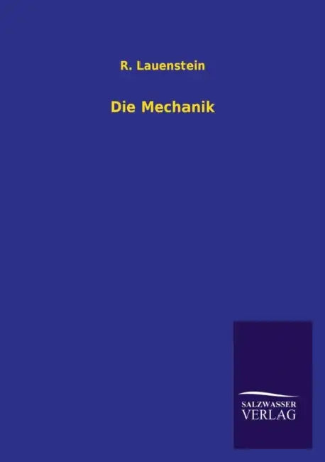 Die Mechanik by R. Lauenstein