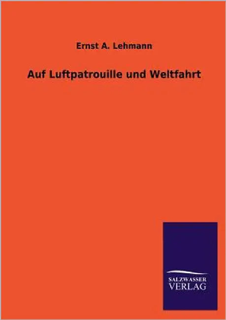 Auf Luftpatrouille und Weltfahrt by Lehmann, Ernst a.