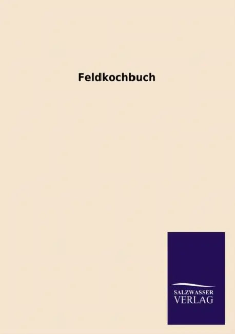 Feldkochbuch by Ohne Autor