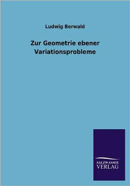 Zur Geometrie Ebener Variationsprobleme by Berwald, Ludwig