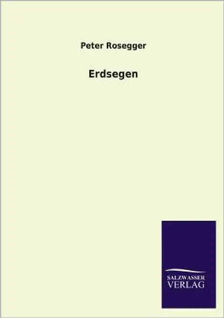 Erdsegen by Rosegger, Peter