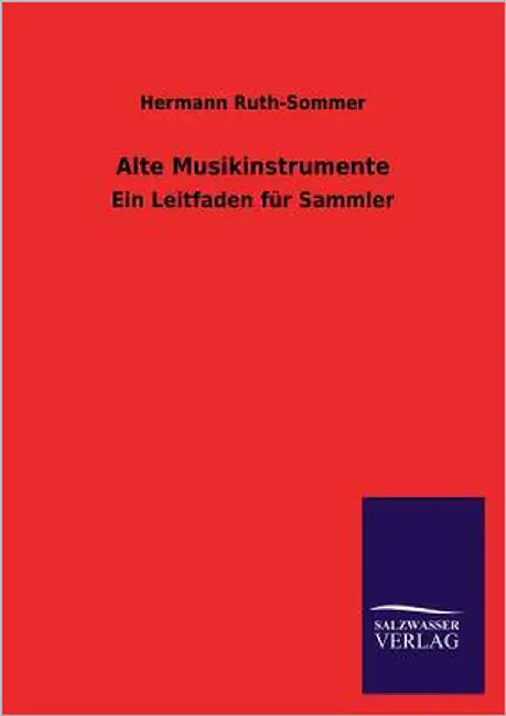 Alte Musikinstrumente by Ruth-Sommer, Hermann