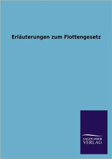 Erlauterungen Zum Flottengesetz by Ohne Autor