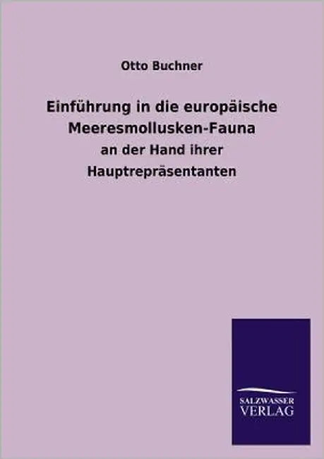 Einfuhrung in Die Europaische Meeresmollusken-Fauna by Buchner, Otto