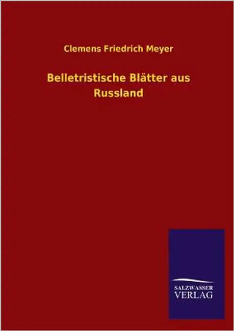 Belletristische Blatter Aus Russland by Meyer, Clemens Friedrich