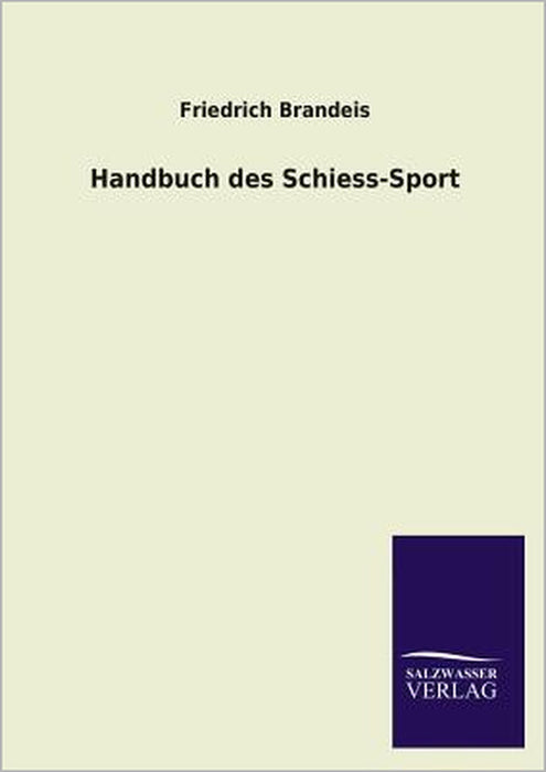 Handbuch Des Schiess-Sport by Friedrich Brandeis